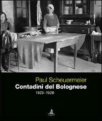 Paul Scheuermeier. Contadini del Bolognese (1923-1928) - copertina