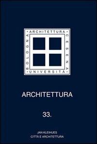 Architettura. Vol. 33: Jan Kleihues. Città e architettura. - copertina