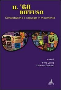 Il '68 diffuso. Vol. 1: Contestazione e linguaggi in movimento - copertina