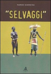 «Selvaggi». Ediz. illustrata - Nardo Giardina - copertina