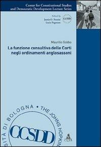 La funzione consultiva delle corti negli ordinamenti anglosassoni - Maurilio Gobbo - copertina