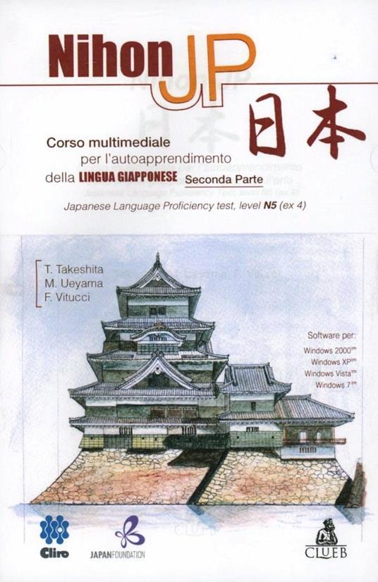 Nihon Jp. Corso multimediale per l'autoapprendimento della lingua giapponese. Con CD-ROM. Vol. 2 - Toshiaki Takeshita,Masao Ueyama,Francesco Vitucci - copertina