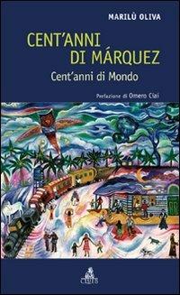 Cent'anni di Márquez. Cent'anni di mondo - Marilù Oliva - copertina