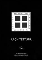 Architettura. Vol. 40: Petra Kahlfeldt. Convergenze urbane