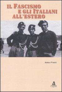 Il fascismo e gli italiani all'estero - Matteo Pretelli - copertina