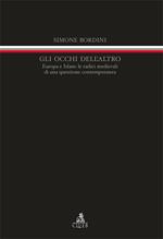 Gli occhi dell'altro. Europa e Islam: le radici medievali di una questione contemporanea