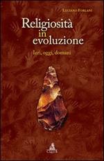 Religiosità in evoluzione. Ieri, oggi, domani