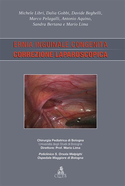 Ernia inguinale congenita. Correzione laparoscopica - Mario Lima - copertina