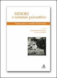 Minori e sostanze psicoattive. Teoria, ricerca e modelli d'intervento - copertina
