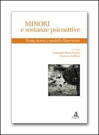 Minori e sostanze psicoattive. Teoria, ricerca e modelli d'intervento - copertina