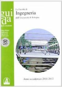 Guida dello studente per la Facoltà di ingegneria. Anno accademico 2011-2012 - copertina