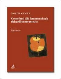 Contributi alla fenomenologia del godimento estetico - Moritz Geiger - copertina