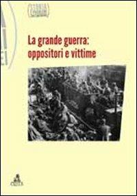 Storia e problemi contemporanei. Vol. 59: La grande guerra. Oppositori e vittime. - copertina