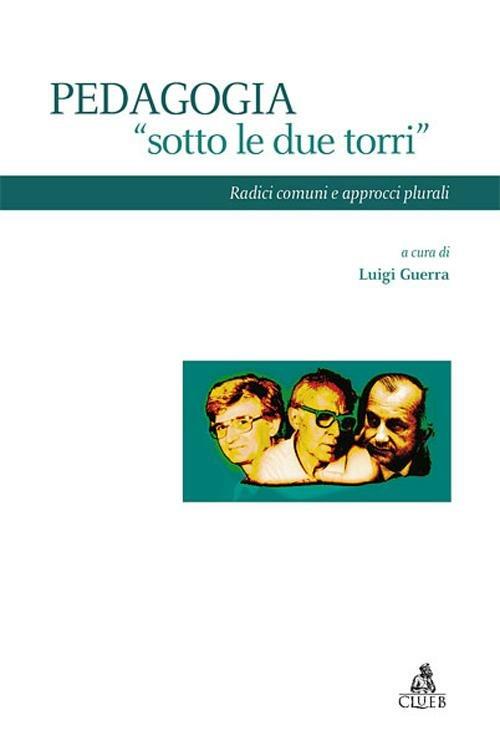 Pedagogia «sotto le due torri». Radici comuni e approcci plurali - copertina