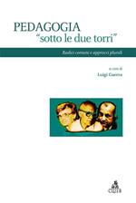 Pedagogia «sotto le due torri». Radici comuni e approcci plurali