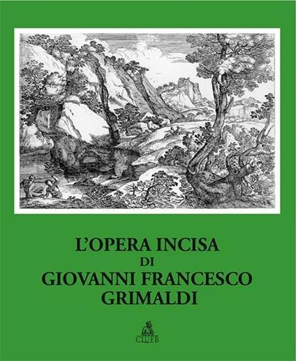 L'opera incisa di Giovanni Francesco Grimaldi. Ediz. illustrata - Paolo Bellini - copertina