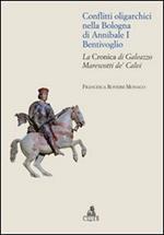 Conflitti oligarchici nella Bologna di Annibale I Bentivoglio. La Cronica di Galeazzo Marescotti de' Calvi