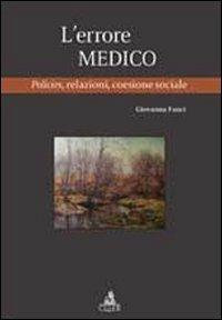 L'errore medico. Policies, relazioni, coesione sociale - Giovanna Fanci - copertina