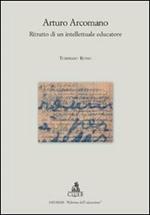 Arturo Arcomano. Ritratto di un intelletuale educatore