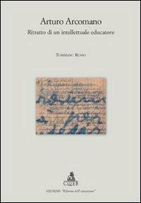Arturo Arcomano. Ritratto di un intelletuale educatore - Tommaso Russo - copertina
