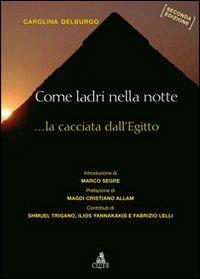 Come ladri nella notte. La cacciata dell'Egitto - Carolina Delburgo - copertina