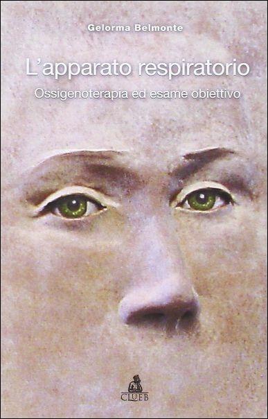 L'apparato respiratorio. Ossigenoterapia ed esame obiettivo - copertina