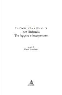 Percorsi della letteratura per l'infanzia. Tra leggere e interpretare - Flavia Bacchetti - ebook