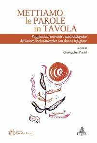 Mettiamo le parole in tavola. Suggestioni teoriche e metodologiche del lavoro socioeducativo con donne rifugiate - Giuseppina Parisi - copertina