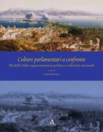 Culture parlamentari a confronto. Modelli della rappresentanza politica e identità nazionali. Ediz. italiana, inglese e spagnola