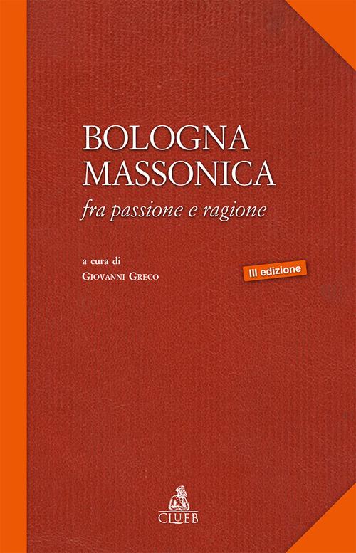 Bologna massonica. Fra passione e ragione - copertina