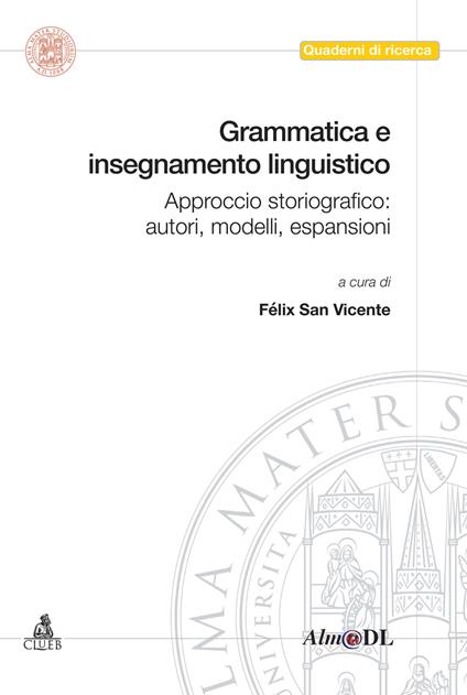 Grammatica e insegnamento linguistico. Approccio storiografico: autori, modelli, espansioni - copertina