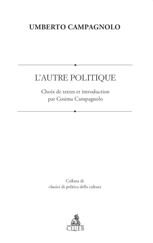 L'Autre Politique. Choix de textes et introduction - Umberto Campagnolo - copertina