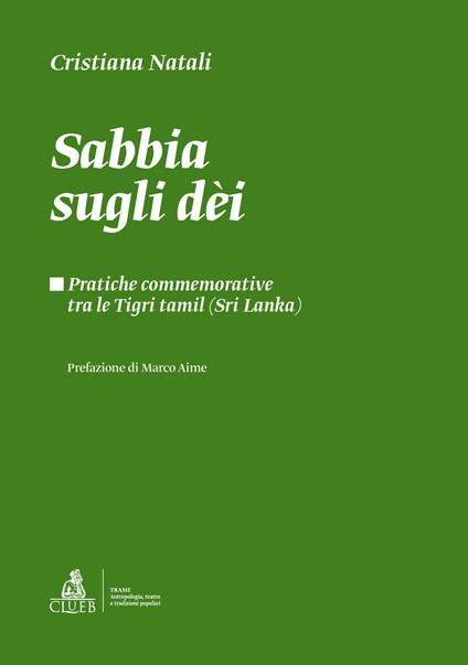 Sabbia sugli dèi. Pratiche commemorative tra le Tigri Tamil (Sri Lanka) - Cristiana Natali - ebook
