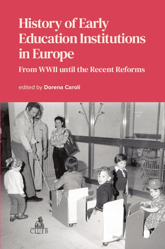 History of early education institutions in Europe. From WWII until the recent reforms - copertina