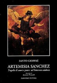 Artemisia Sanchez. Tragedia di amori e potere nel Settecento calabrese - Santo Gioffrè - copertina