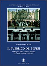 Il pubblico dei musei. Indagine sulla comunicazione nei musei statali italiani - Ludovico Solima - copertina
