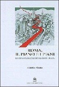 Roma, il piano e i piani - Antonio Albano - copertina