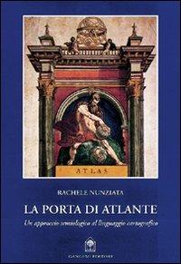 La porta di Atlantide. Un approccio semiologico al linguaggio cartografico - Rachele Nunziata - copertina
