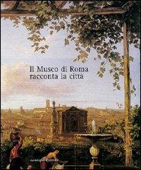 Il museo di Roma racconta la città. Catalogo della mostra - copertina