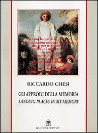 Gli approdi della memoria. Landing places in my memory - Riccardo Chesi - copertina