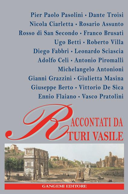 Pasolini, Troisi, Ciarletta, Assunto, di San Secondo, Brusati, Betti, Villa, Fabbri, Sciascia, Celi, Piromalli, Antonioni, Grazzini, Masina, Berto, De Sico... - Turi Vasile - ebook