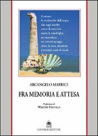 Fra memoria e attesa - Arcangelo Mafrici - copertina