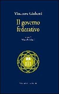 Il governo federativo - Vincenzo Gioberti - copertina