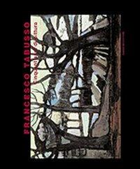 Francesco Tabusso. Cinquant'anni di pittura - Giampiero Leo,Sandra Pinto,Giovanni Cordero - copertina