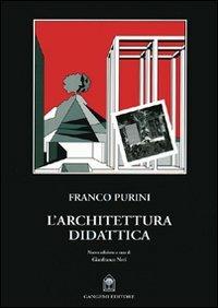 L'architettura didattica. Nuova ediz. - Franco Purini - copertina
