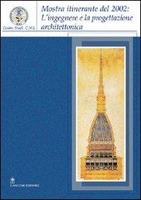 L'ingegnere e la progettazione architettonica. Catalogo della mostra itinerante (2002) - copertina
