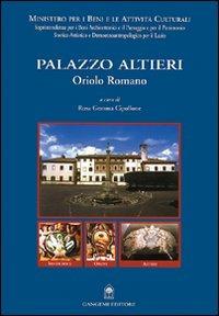 Palazzo Altieri. Oriolo Romano. Restauro e la valorizzazione dell'area museale di Palazzo Altieri - Rosa Gemma Cipollone - copertina