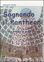 Sognando il Pantheon... in una pioggia di petali di rose