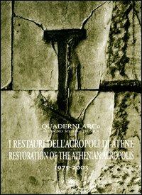 Il restauro dell'Acropoli di Atene 1975-2003. Ediz. italiana e inglese - copertina