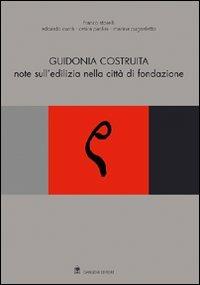 Guidonia costruita. Note sull'edilizia nella città di fondazione - F. Storelli - copertina